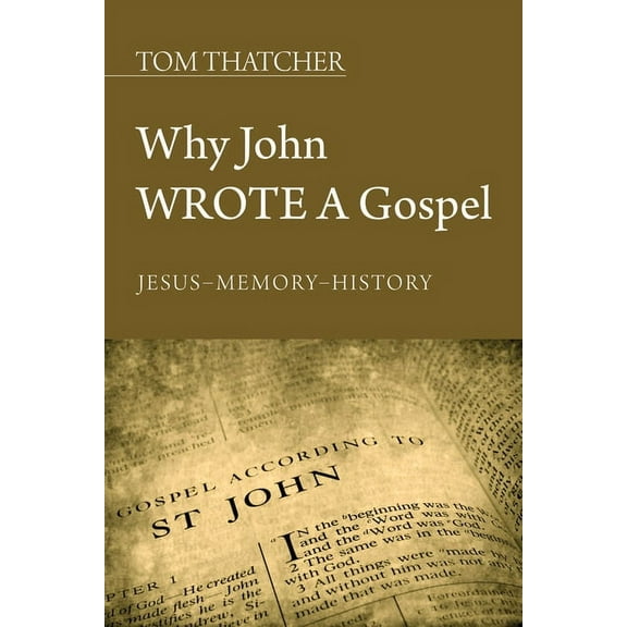 Why John Wrote a Gospel (Paperback)