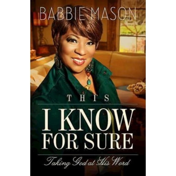 This I Know for Sure: Taking God at His Word (Paperback)