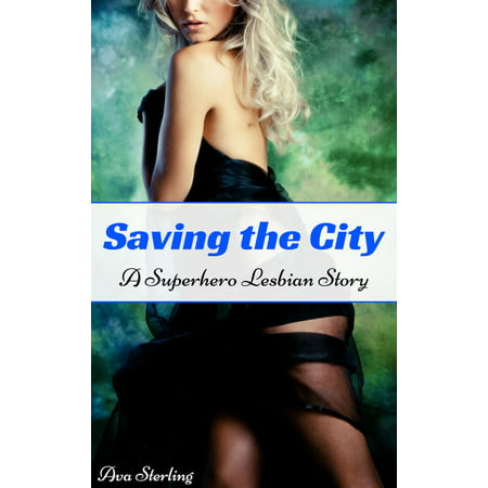 Saving the City: A Superhero Lesbian Story -