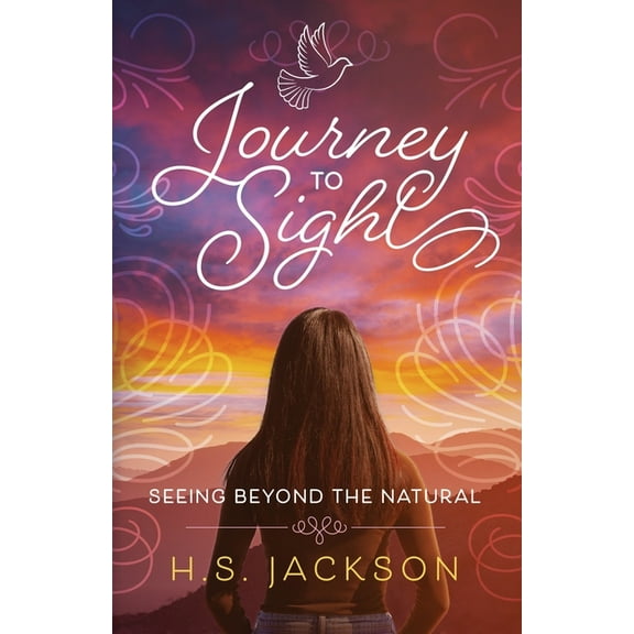 Journey to Sight: Seeing Beyond the Natural, (Paperback)