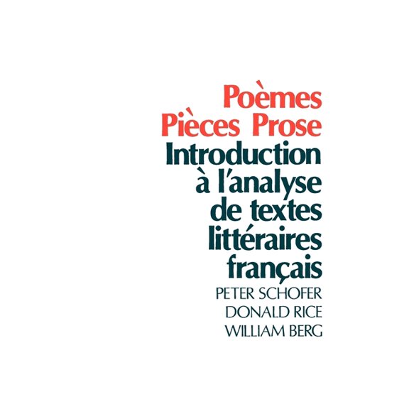 Poèmes, Pièces, Prose: Introduction À l'Analyse de Textes Littéraires Français, (Paperback)