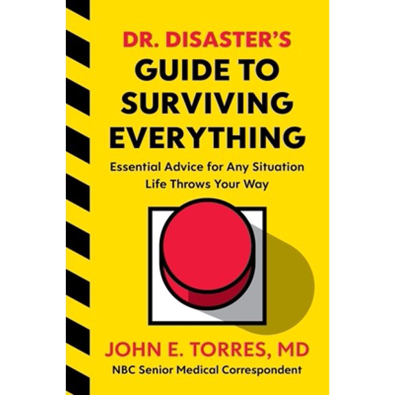 Pre-Owned Dr. Disaster's Guide to Surviving Everything: Essential Advice for Any Situation Life Throws Your Way (Hardcover) 035849480X 9780358494805