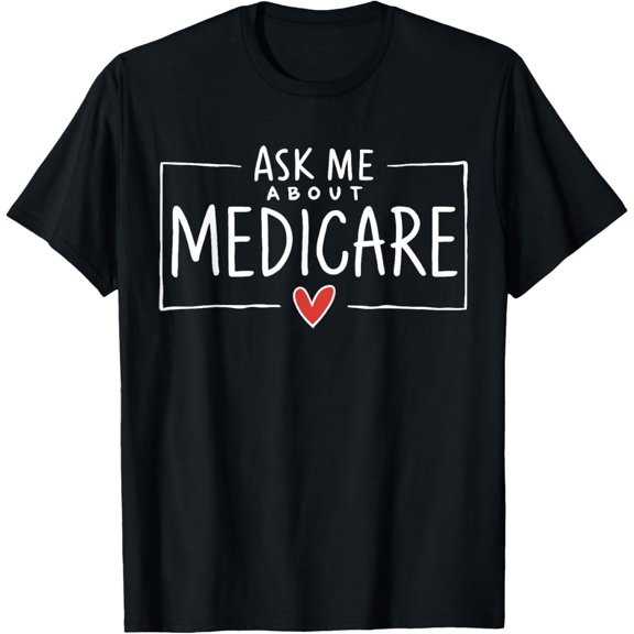 Playful Comfort Tee - Ask Me About Medicare T-Shirt