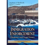 Immigration Enforcement : Elements and Legal Issues