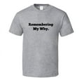 thumbnail image 2 of Remembering My Why - Inspirational Statement Shirt - Unisex, 2 of 7