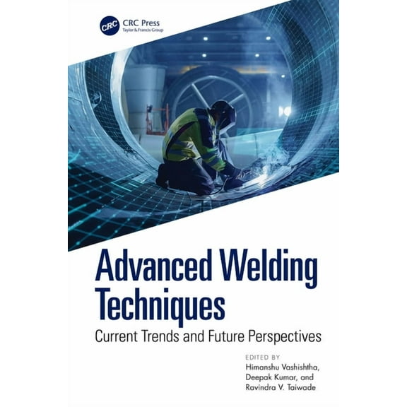 Advanced Welding Techniques: Current Trends and Future Perspectives, (Hardcover)