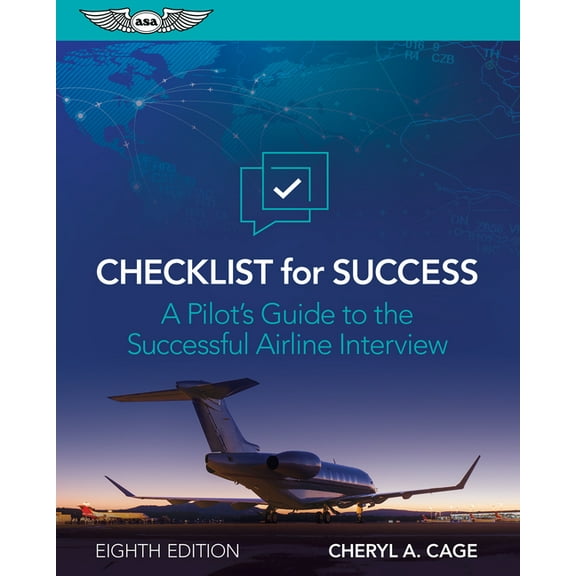 Checklist for Success: A Pilot's Guide to the Successful Airline Interview, (Paperback)