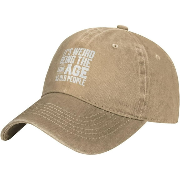It's Weird Being The Same Age As Old People Funny Baseball Cap Women Men Dad Hat Cowboy Hat Trucker Hat Natural