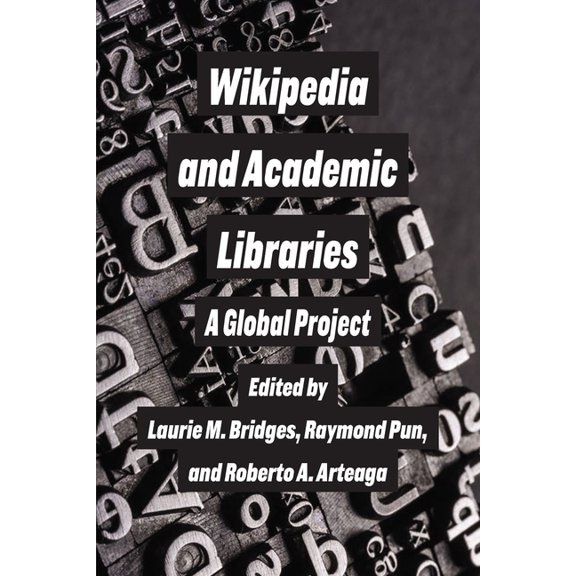 Wikipedia and Academic Libraries: A Global Project, (Paperback)