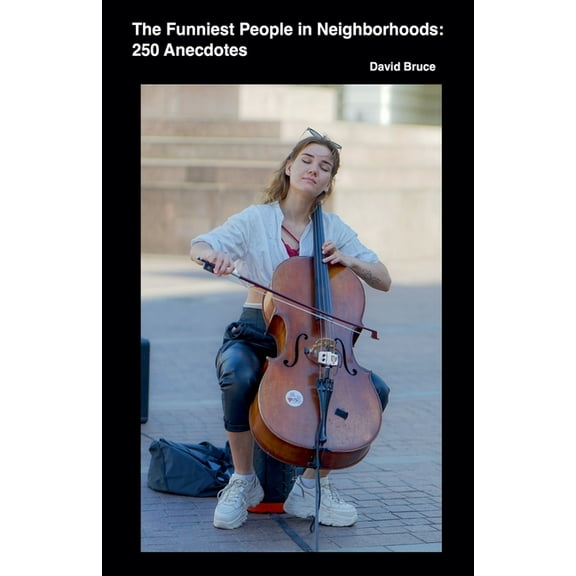 The Funniest People in Neighborhoods: 250 Anecdotes, (Paperback)