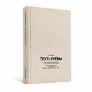 Textilepedia: The Complete Fabric Guide, (Hardcover)