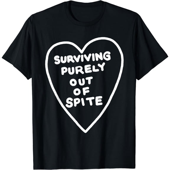 Surviving Purely Out Of Spite Funny Sarcastic Heart Graphic Tee Retro Humor Adult T-Shirt