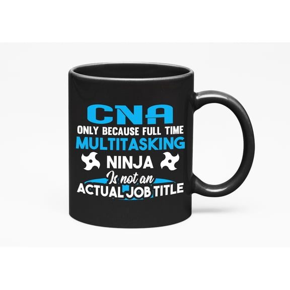 Funny Multitasking Ninja CNA, Black 11oz Ceramic Mug