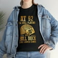 thumbnail image 2 of Im Still Playing With A Full Deck I Just Shuffle Slower 92 Year Old Tshirt, 2 of 2