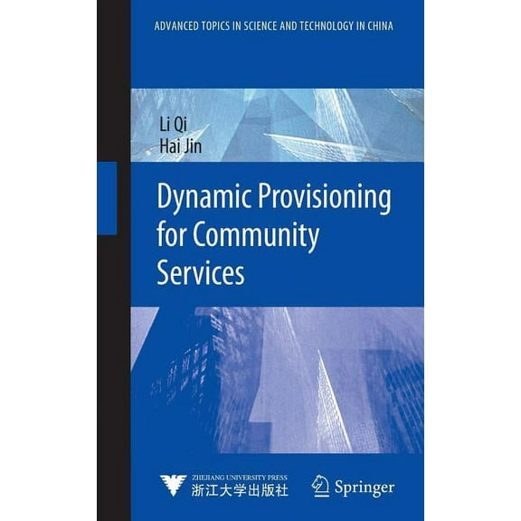 Advanced Topics in Science and Technolog Dynamic Provisioning for Community Services, (Hardcover)