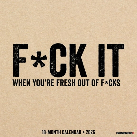 Willow Creek Press, Fck It 2026 Wall Calendar, 12'' X 12'', 18-Month Calendar with Stapled Binding