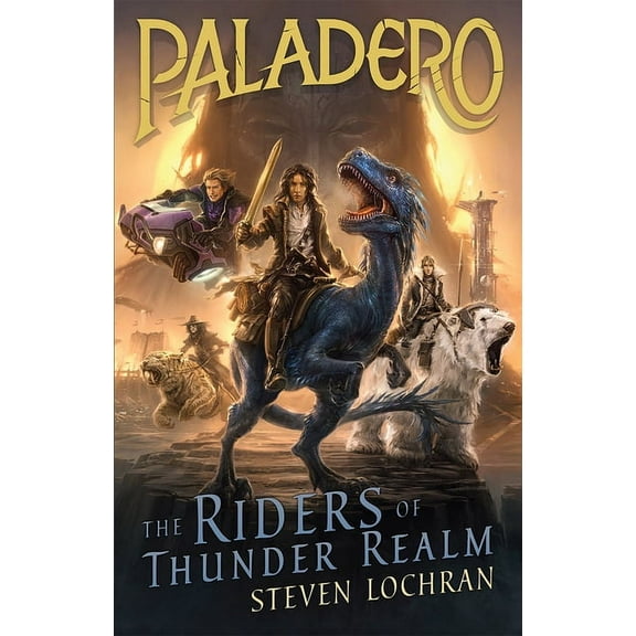 Paladero The Riders of Thunder Realm: Volume 1, Book 1, (Paperback)