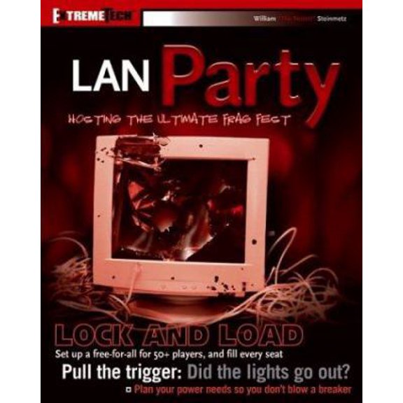 Pre-Owned LAN Party: Hosting the Ultimate Frag Fest (ExtremeTech) (Paperback) 0764558951 9780764558955