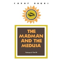 CARAF Books: Caribbean and African Literature Translated from French: The Madman and the Medusa (Paperback)