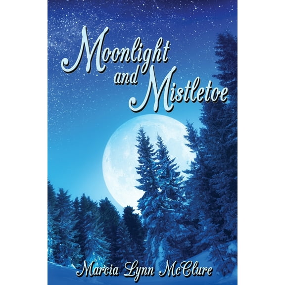 Moonlight and Mistletoe (Paperback) by Marcia Lynn McClure
