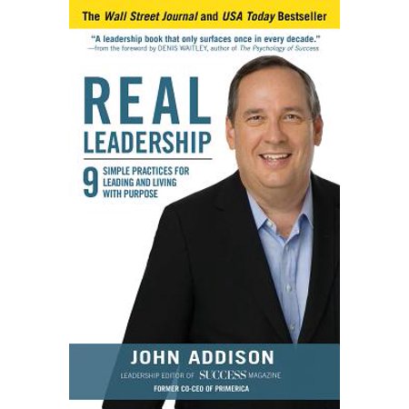 Real Leadership : 9 Simple Practices for Leading and Living with