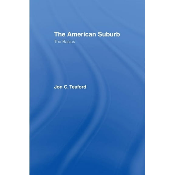 The American Suburb: The Basics, (Hardcover)
