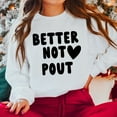 thumbnail image 2 of Better Not Pout Bold Heart | Sweatshirt, 2 of 4