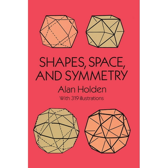 Pre-Owned Shapes, Space, and Symmetry (Paperback) 0486268519 9780486268514