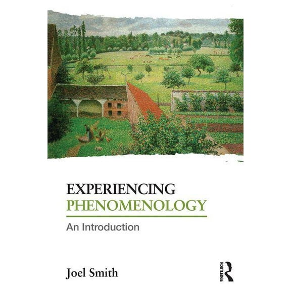 Experiencing Phenomenology: An Introduction, (Paperback)
