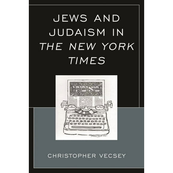 Jews and Judaism in The New York Times, (Paperback)
