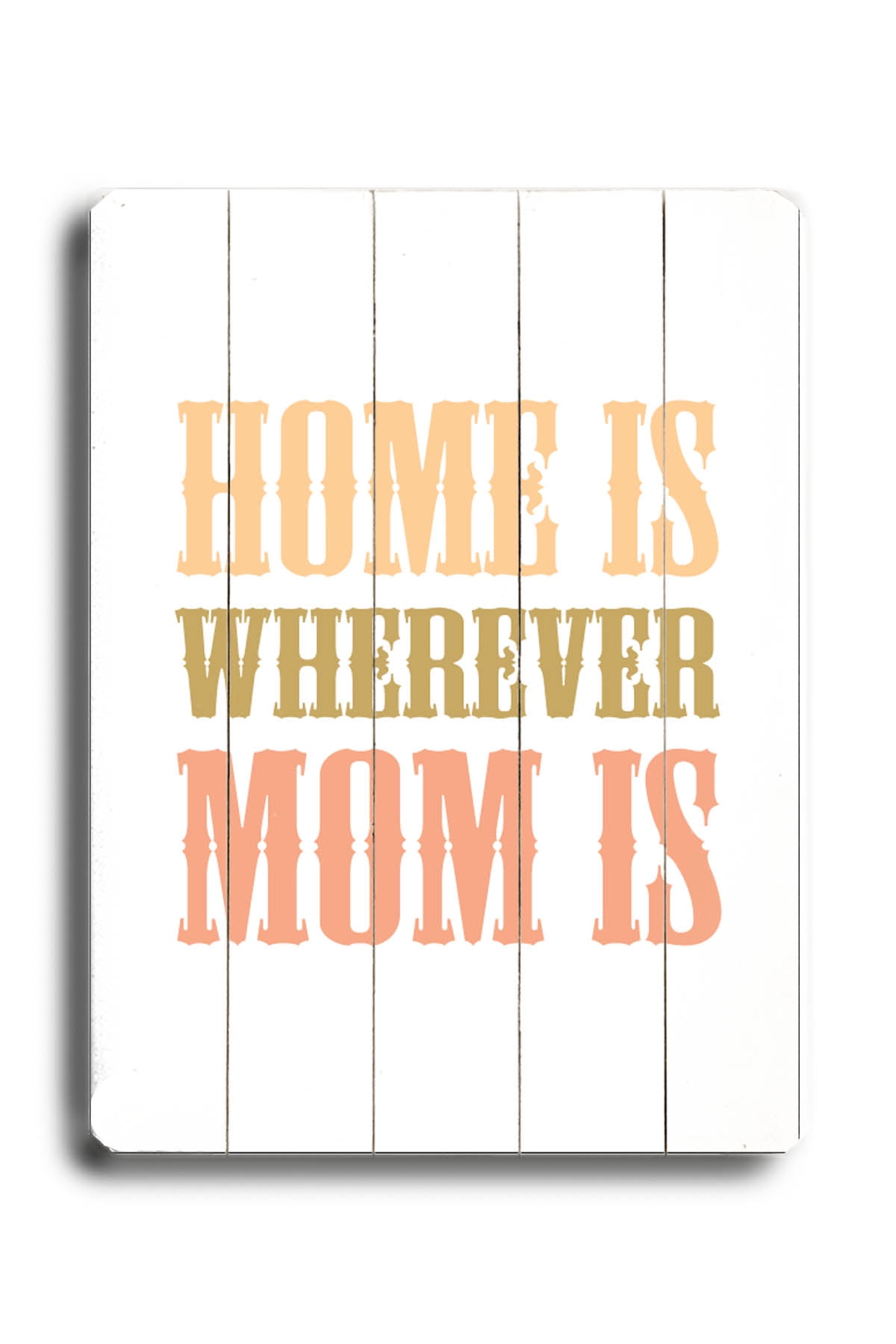 Home Is Wherever Mom Is - 18x24 Planked Wood Wall Decor by Amanda