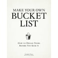 thumbnail image 1 of Make Your Own Bucket List: How To Design Yours Before You Kick It, 1 of 4