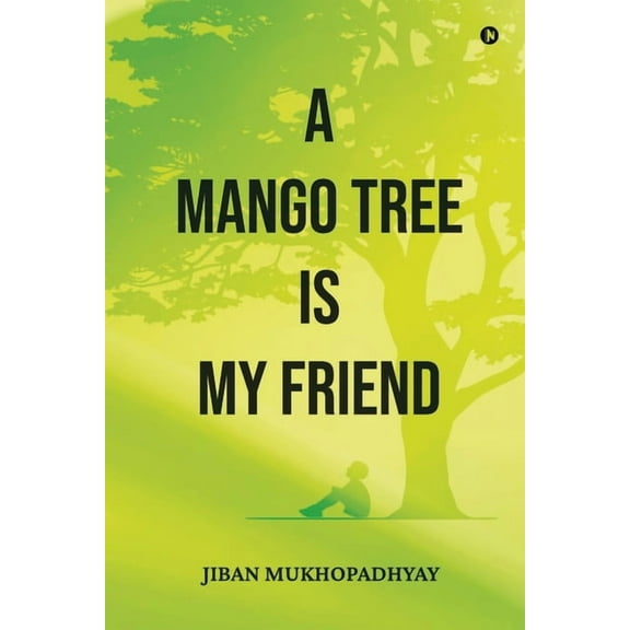 A Mango Tree Is My Friend, (Paperback)