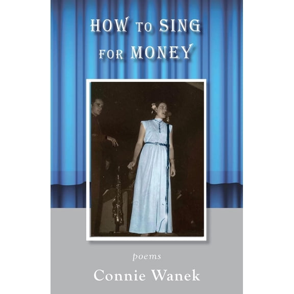 How to Sing for Money: Poems, (Paperback)