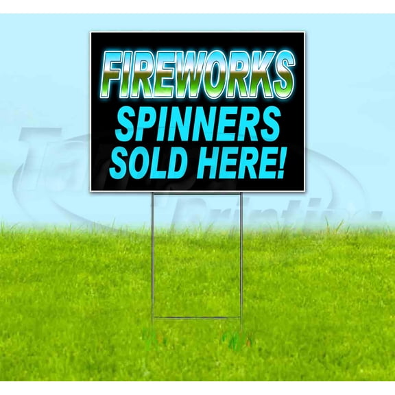 Fireworks Spinners Sold Here (18" x 24") Yard Sign, Includes Metal Step Stake