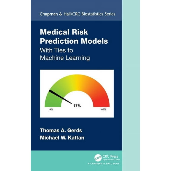 Chapman & Hall/CRC Biostatistics Medical Risk Prediction Models: With Ties to Machine Learning, (Paperback)
