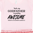 thumbnail image 3 of Inktastic Yeah My Godfather is Pretty Awesome Gift Toddler Girl Dress, 3 of 4