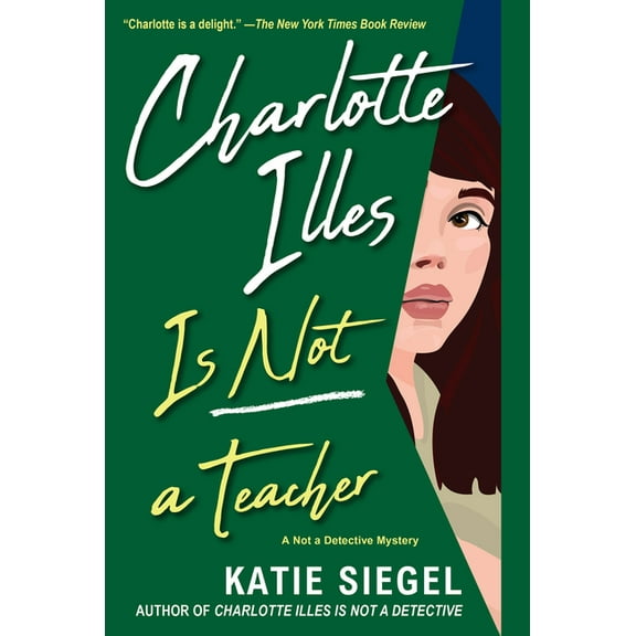 Not a Detective Mysteries Charlotte Illes Is Not a Teacher, (Paperback)