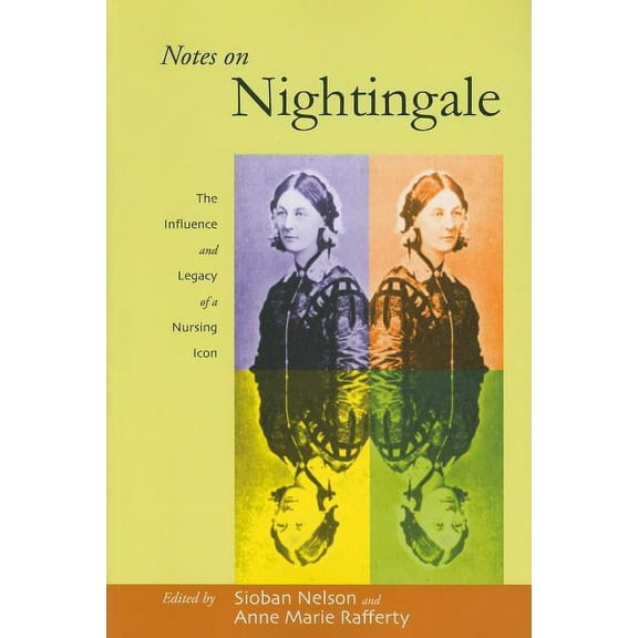 Culture and Politics of Health Care Work Notes on Nightingale: The Influence and Legacy of a Nursing Icon, (Paperback)