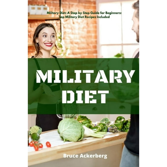Military Diet: A Beginner's Step-by-Step Guide With Recipes, (Paperback)