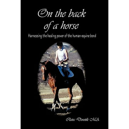 On The Back Of A Horse Harnessing The Healing Power Of