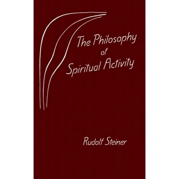The Philosophy of Spiritual Activity: (Cw 4), (Paperback)