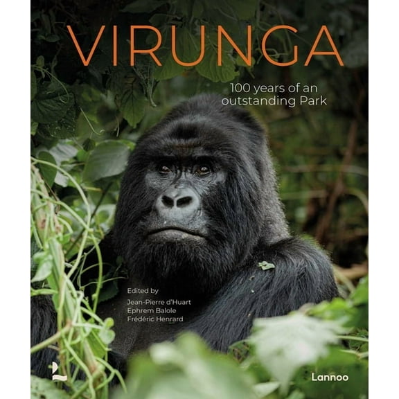 Virunga: 100 Years of an Exceptional Park, (Hardcover)