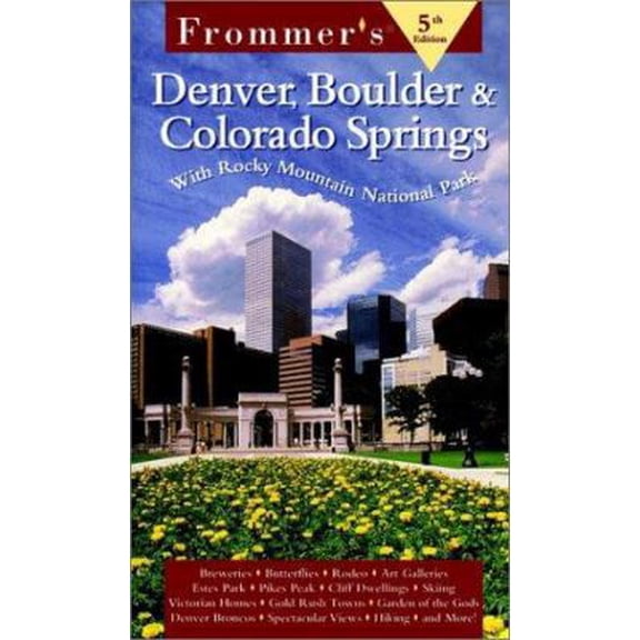 Pre-Owned Frommer's Denver, Boulder & Colorado Springs, 5th Edition (Paperback) 0028626109 9780028626109