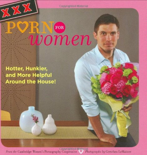Xximage - XXX Porn for Women : Hotter, Hunkier, and More Helpful Around the House!  9780811864381 Used / Pre-owned - Walmart.com