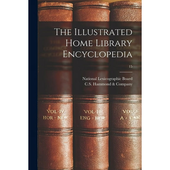 The Illustrated Home Library Encyclopedia; 15, (Paperback)