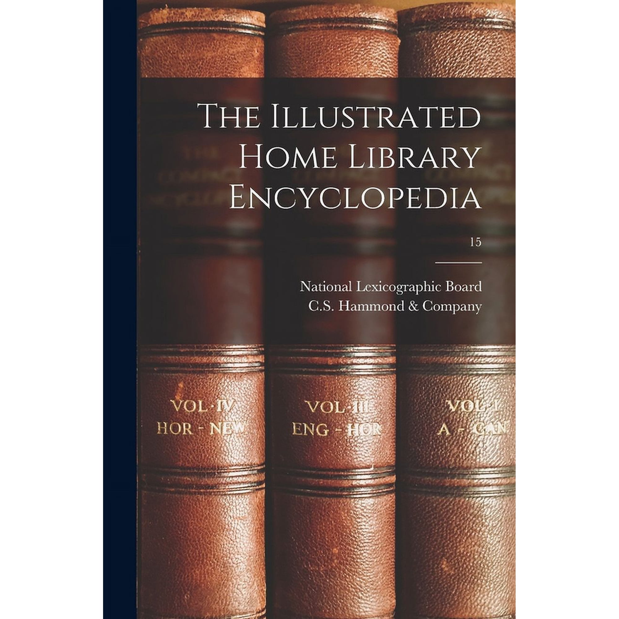 The Illustrated Home Library Encyclopedia; 15, (Paperback)