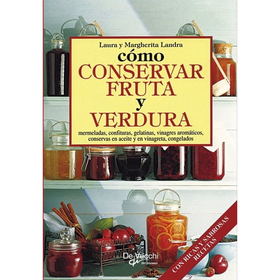 Cómo conservar fruta y verdura, (Paperback)