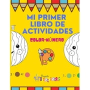 Mi primer libro de actividades Color-Nmero: Mi primer libro para colorear dibujos con nmeros, que (Paperback) by Ma Adelaida Gmez, Carlos Andrade, Proyecto Psicoexpansin