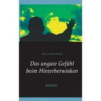 Das ungute GefÃ¼hl beim Hinterherwinken, (Paperback)